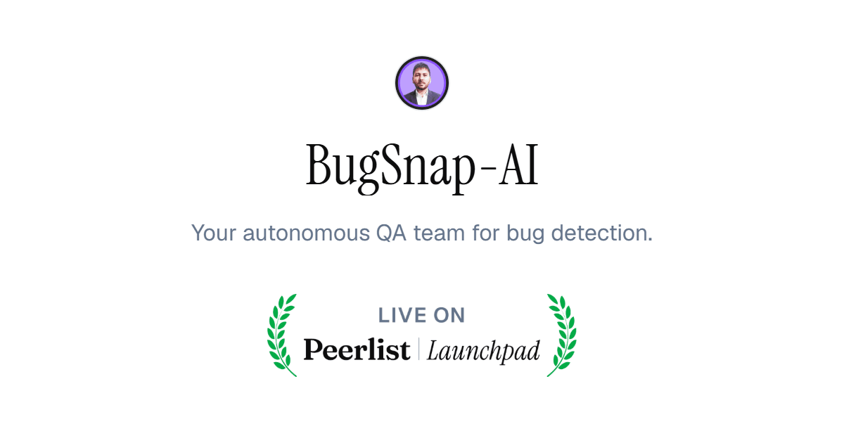 BugSnap-AI — Live on Peerlist Launchpad